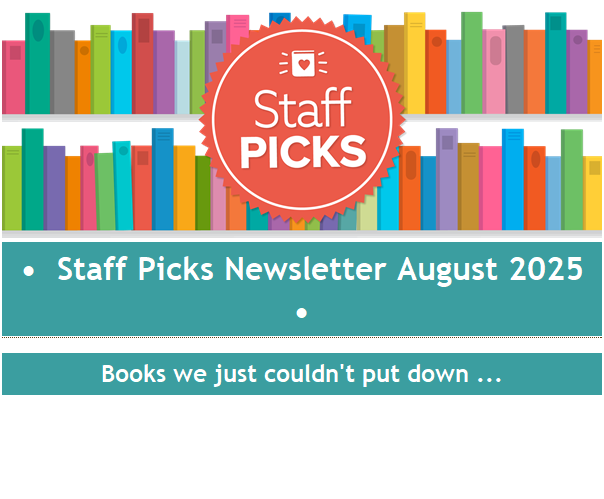 Staff Picks Newsletter, August 2025